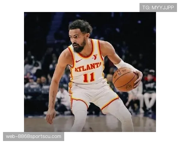 特雷·杨挡拆拉开内线 本季场均30+胜上季